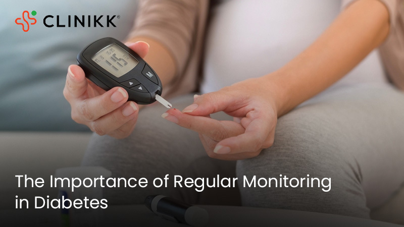 The Importance of Regular Monitoring in Diabetes