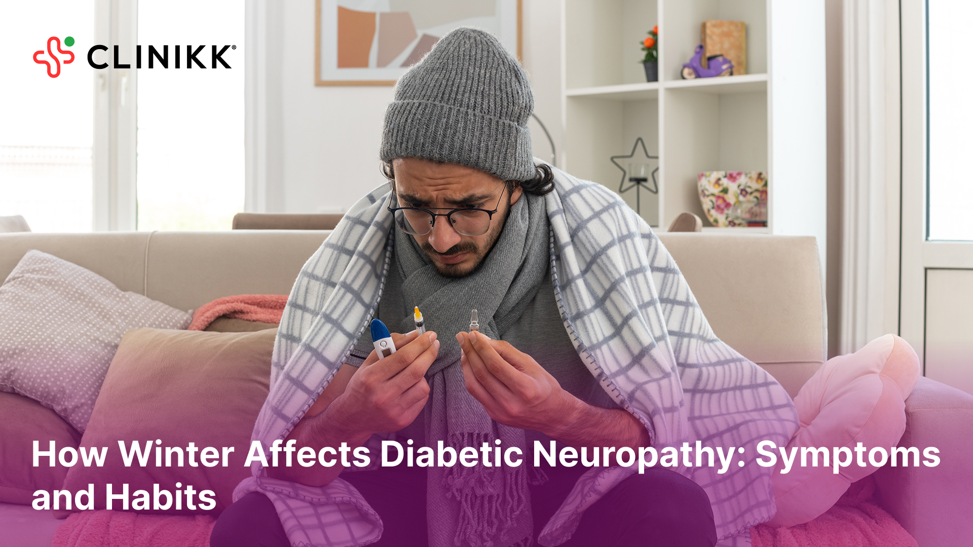 How Winter Affects Diabetic Neuropathy_ Symptoms and Habits.jpg